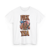 F*ck Yea – Unhinged Patriot Graphic Tee